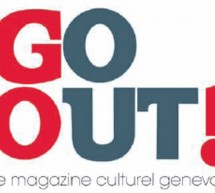 Genève ennuyeuse ? Go Out Magazine nous prouve le contraire