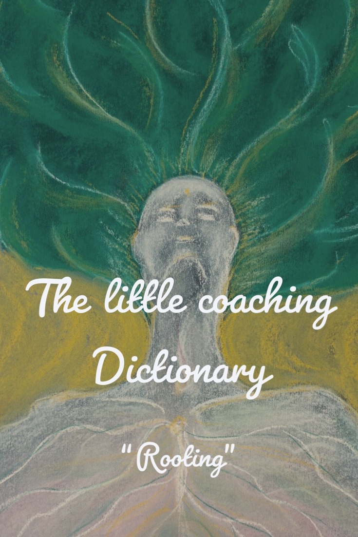 Will Rooting The Little Coaching Dictionary: Rooting (or anchoring)